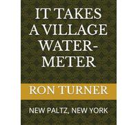 IT TAKES A VILLAGE WATER-METER: NEW PALTZ, NEW YORK