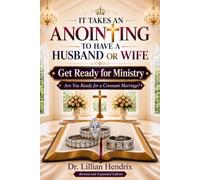 IT TAKES AN ANOINTING TO HAVE A HUSBAND OR WIFE: GETTING READY FOR MINISTRY