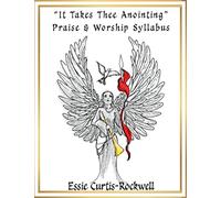 "It Takes Thee Anointing" Praise & Worship Syllabus