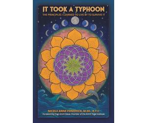 It Took a Typhoon: The Principles I Learned To Live by To Survive it