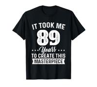 It Took Me 89 Years Masterpiece 89th Birthday 89 Anni Maglietta