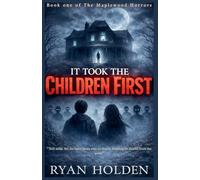 It Took the Children First: 1