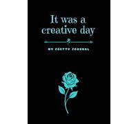 It Was a Creative Day: Pretty Journal, Notebook for Woman, Motivational Notebook, Gift for Pin-Up Girl, Roses Theme Journal