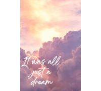 It Was All Just a Dream: A lined Journal for Reflection, Writing, and Wonder
