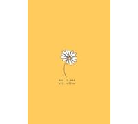 It Was All Yellow: Doodled Flower Notebook