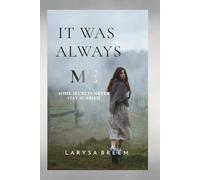 It Was Always Me: Some Secrets Never Stay Buried