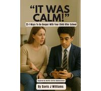 It Was Calm: 22+1 Ways to Go Deeper Than “How Was School?”: Inspired by the Netflix series Adolescence
