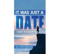 It Was Just a Date: I Was Kidnapped