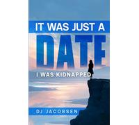 It Was Just a Date: I Was Kidnapped