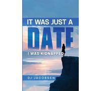 It Was Just a Date: I Was Kidnapped
