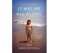 It Was Me All Along: A Memoir