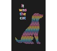 It was the cat, Funny Dog Notebook/Journal: 6” x 9” Edition, 120 pages blank lined paper
