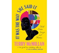 It Was the Way She Said It: Short Stories, Essays, and Wisdom