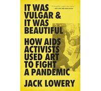 Jack Lowery It Was Vulgar and It Was Beautiful (Tascabile)