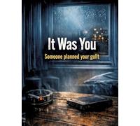 It Was You: Someone planned your guilt: 26