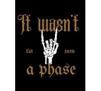 It Wasn't A Phase Emo Pop Punk 2026 Planner: The perfect 2026 diary for rock music fans, pop punk lovers or the hardcore emo in your life