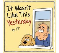 It Wasn't Like This Yesterday