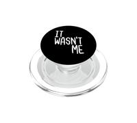 It Wasn't Me Testo Divertente Citazione Dicendo PopSockets PopGrip per MagSafe