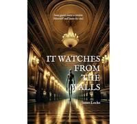 It Watches from the Walls