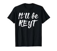 It Will be Reyt Yorkshire English Dialect Divertente Regalo gergale Maglietta con Stampa Grafica Economica, Uomo, Nero, L