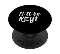 It will be Reyt Yorkshire English Dialect Divertente regalo gergale PopSockets PopGrip Adesivo