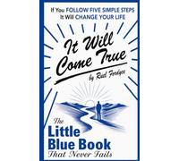 It Will Come True: The Little Blue Book That Never Fails