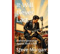 It Will Never Last: A Story of Music, Friendship, and Time