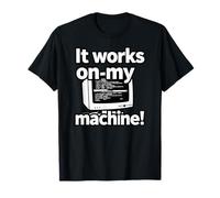 It Works On My Machine Funny Programmer Developer Coding Maglietta