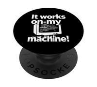 It Works On My Machine Funny Programmer Developer Coding PopSockets PopGrip Adesivo