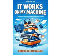 It Works on My Machine: Quiet Humor from the World of Software Engineers