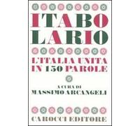 Itabolario. L'Italia unita in 150 parole