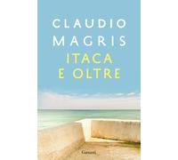 Itaca e oltre - Magris Claudio