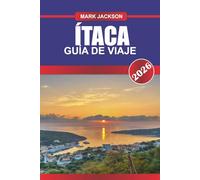 ÍTACA Guía de Viaje 2026: Navega hasta la legendaria isla de Homero, de tranquilas playas y olivares.