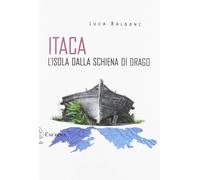 Itaca. L'isola dalla schiena di drago [Paperback] [Apr 04, 2019] Baldoni, Luca