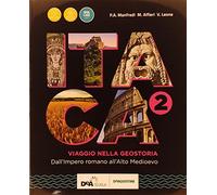 Itaca. Viaggio nella geostoria. Con atlante. Per le Scuole superiori. Con ebook. Con espansione online. Dall'impero romano all'alto medioevo (Vol. 2)