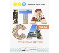 Itaca. Viaggio nella geostoria. Facile. Volume per la didattica inclusiva. BES. Per le Scuole superiori. Con ebook. Con espansione online