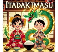 Itadakimasu: A Story of Gratitude: A Japanese Tale About Family, Food, and Saying Thanks