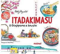 Itadakimasu. Il Giappone A Tavola - Betty Reynolds - 2023