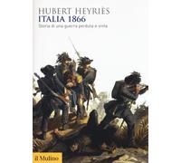Italia 1866. Storia di una guerra perduta e vinta [Paperback] [Jun 23, 2016] Hey