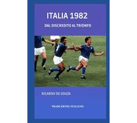 ITALIA 1982: Dal discredito al trionfo