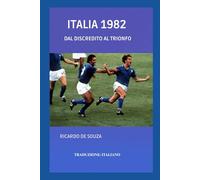 ITALIA 1982: Dal discredito al trionfo