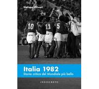 Italia 1982. Storia critica del Mondiale più bello