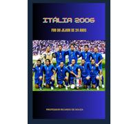 Itália 2006: O Fim do Jejum de 24 Anos