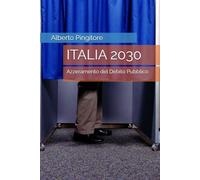 ITALIA 2030: Azzeramento del Debito Pubblico