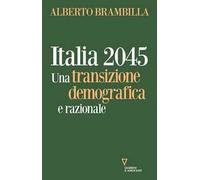 Italia 2045. Una transizione demografica e razionale