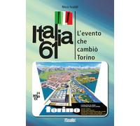 Italia 61. L’evento che cambiò Torino