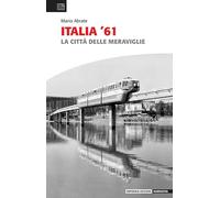 Italia '61. La città delle meraviglie