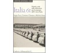 Italia '61: la nazione in scena. Identità e miti nelle celebrazioni per il centenario dell'unità d'Italia