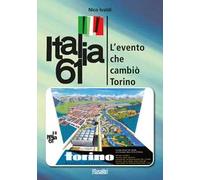 Italia 61. L'evento che cambiò Torino
