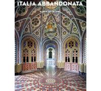 Italia abbandonata. Ediz. a colori - Brinaert Robin